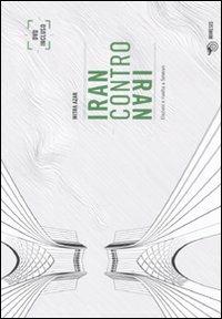 Iran contro Iran. Elezioni e rivolta a Teheran - Mitra Azar - copertina
