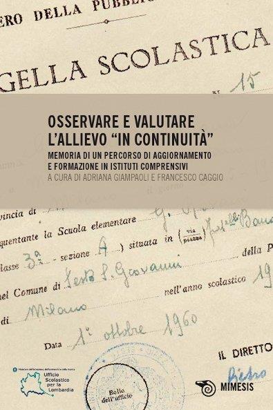 Osservare e valutare l'allievo in continuità. Memoria di un percorso di aggiornamento e formazione in istituti comprensivi - copertina
