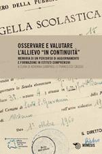 Osservare e valutare l'allievo in continuità. Memoria di un percorso di aggiornamento e formazione in istituti comprensivi