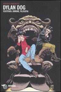 Dylan Dog. Esistenza, orrore, filosofia - Roberto Manzocco - copertina