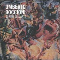Scritti sull'arte - Umberto Boccioni - copertina