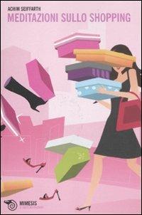 Meditazioni sullo shopping - Achim Seiffarth - copertina