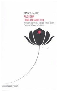 Filosofia come metanoetica - Tanabe Hajime - copertina