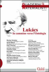 Quaderni materialisti. Vol. 9: Lukàcs in cammino verso l'ontologio - copertina