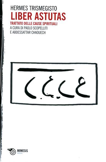 Liber Astutas. Trattato delle cause spirituali - Ermete Trismegisto - copertina