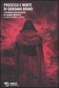 Il processo e morte di Giordano Bruno. I documenti con un saggio di Luciano Parinetto - copertina