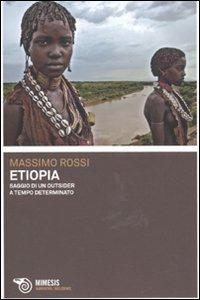 Etiopia. Saggio di un outsider a tempo determinato - Massimo Rossi - copertina