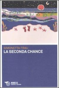 La seconda chance - Simonetta Frau - copertina