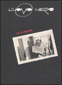 L' uomo nero. Materiali per una storia delle arti della modernità. Nuova serie. Vol. 7-8 - copertina