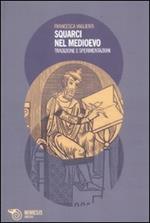 Squarci nel Medioevo. Tradizione e sperimentazioni