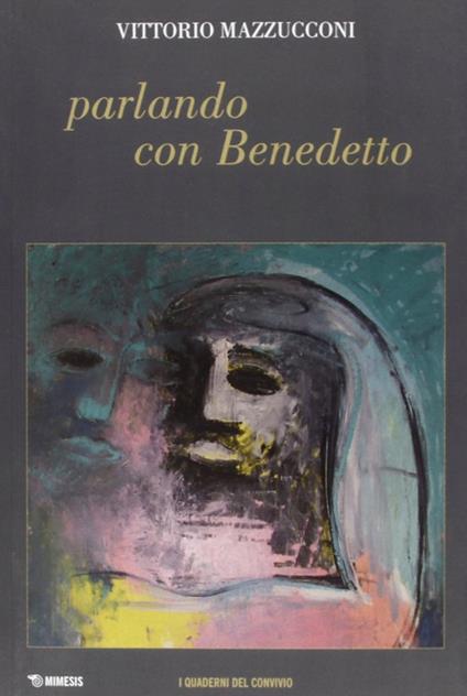 Parlando con Benedetto. Quaderni del convivio - Vittorio Mazzucconi - copertina