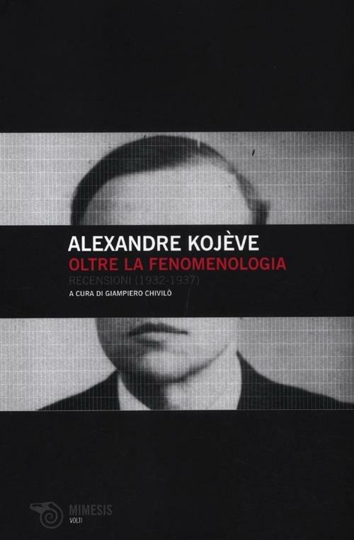 Oltre la fenomenologia. Recensioni (1932-1937) - Alexandre Kojève - copertina