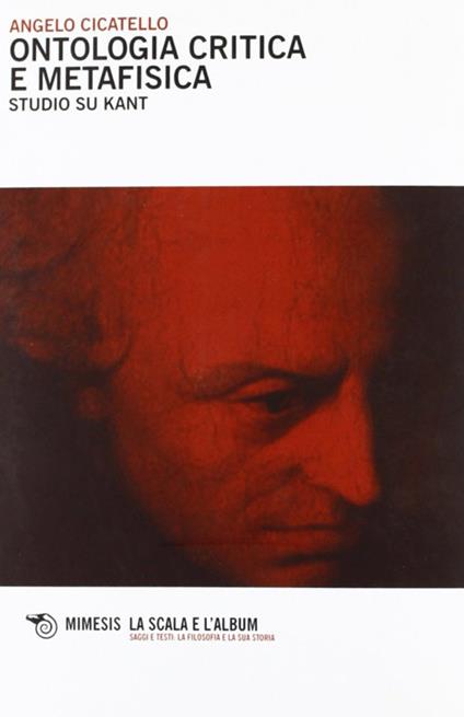 Ontologia critica metafisica. Studio su Kant - Angelo Cicatello - copertina