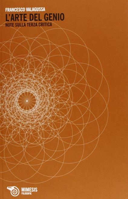 L'arte del genio. Note sulla terza critica - Francesco Valagussa - copertina