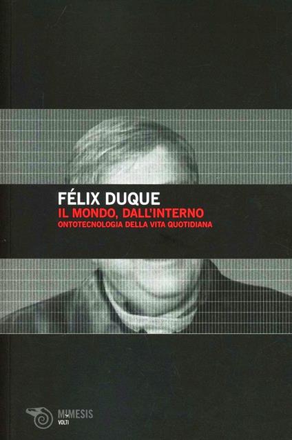 Il mondo, dall'interno. Ontotecnologia della vita quotidiana - Félix Duque - copertina