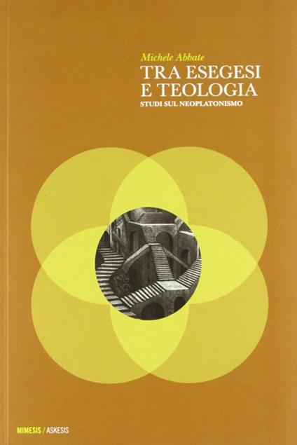 Tra esegesi e teologia. Studi sul neoplatonismo - Michele Abbate - copertina