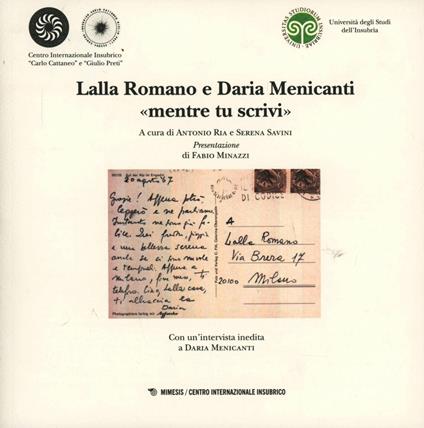 Lalla Romano e Daria Menicanti «mentre tu scrivi». Catalogo della mostra (Milano, 24 maggio-20 giugno 2012) - copertina