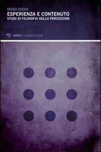 Esperienza e contenuto. Studi di filosofia della percezione - Diego Zucca - copertina