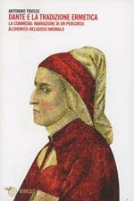 Dante e la tradizione alchemica. La Commedia: narrazione di un percorso religioso anomalo