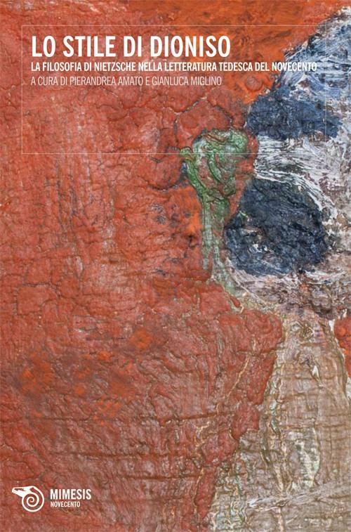 Lo stile di Dioniso. La filosofia di Nietzsche nella letteratura tedesca del Novecento - copertina
