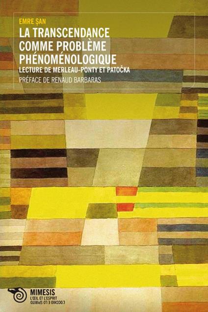 Le trascendance comme problème phénoménologique. Lecture de Merleau-Ponty et Patocka - Emre San - copertina