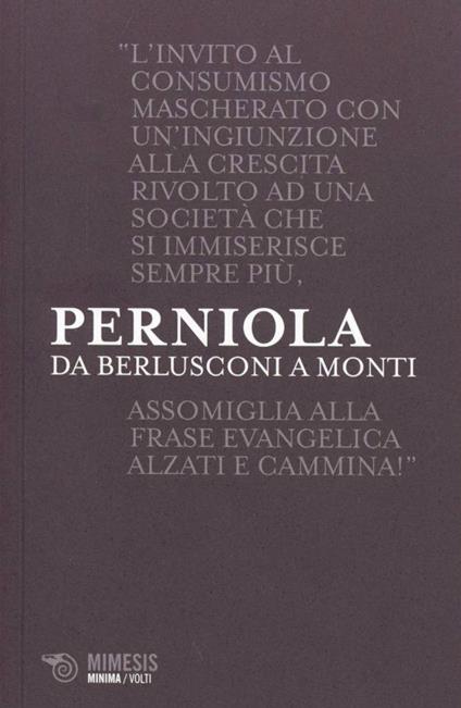 Da Berlusconi a Monti. Disaccordi imperfetti - Mario Perniola - copertina