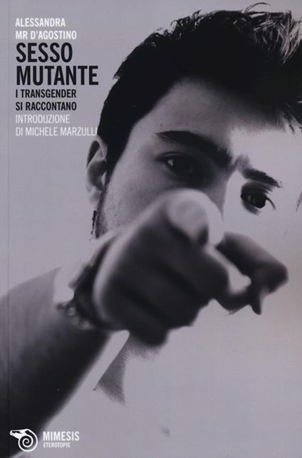 Sesso mutante. I transgender si raccontano - Alessandra D'Agostino - copertina