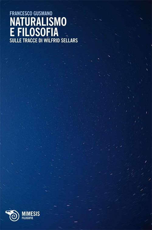 Naturalismo e filosofia. Sulle tracce di Wilfrid Sellars - Francesco Gusmano - copertina