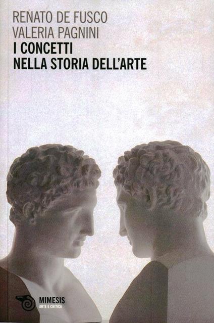 I concetti nella storia dell'arte - Renato De Fusco,Valeria Pagnini - copertina