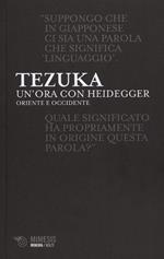 Un' ora con Heiddeger. Oriente e Occidente