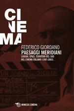 Paesaggi meridiani. Luoghi, spazi, territori del Sud nel cinema italiano (1987-2003)