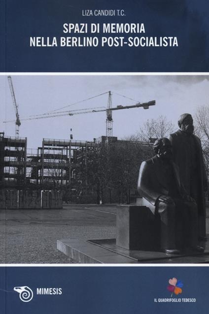 Spazi di memoria nella Berlino post-socialista - Liza Candidi - copertina