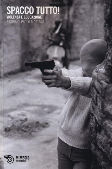 Spacco tutto! Violenza e educazione - copertina