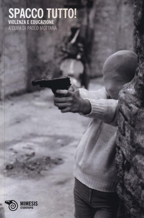 Spacco tutto! Violenza e educazione - copertina