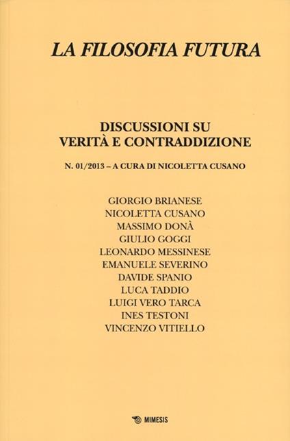 La filosofia futura (2013). Vol. 1: Discussioni su verità e contraddizione. - copertina