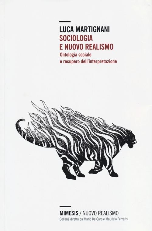 Sociologia e nuovo realismo. Ontologia sociale e recupero dell'interpretazione - Luca Martignani - copertina
