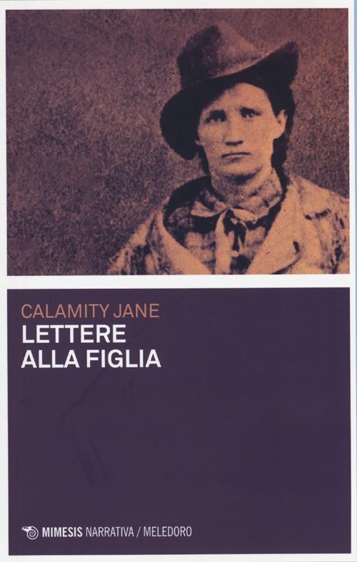 Lettere alla figlia - Calamity Jane - copertina