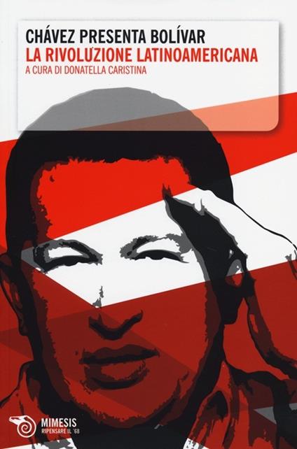 Chávez presenta Bolívar. La rivoluzione latinoamericana - Hugo Chávez - copertina