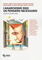 L' anarchismo oggi. Un pensiero necessario