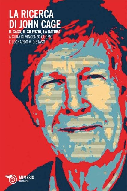 La ricerca di John Cage. Il caso, il silenzio, a natura - copertina