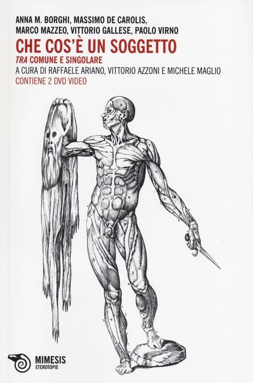 Che cos'è un soggetto. Tra comune e singolare. Atti del Convegno (Cremona, 18 febbraio 2011). Con 2 DVD - copertina