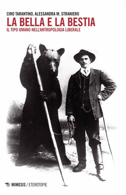 La bella e la bestia. Il tipo umano nell'antropologia liberale - Ciro Tarantino,Alessandra M. Straniero - copertina