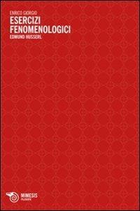 Esercizi fenomenologici. Edmund Husserl - Enrico Giorgio - copertina
