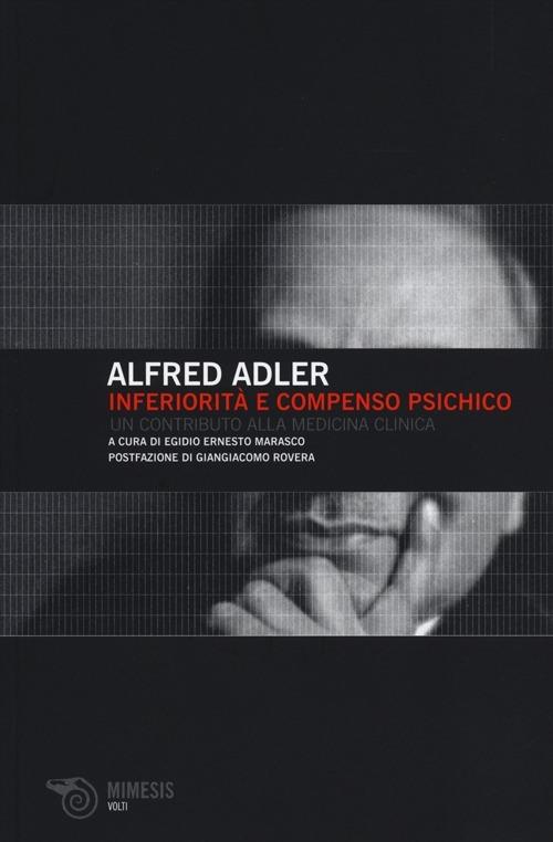 Inferiorità e compenso psichico. Un contributo alla medicina clinica - Alfred Adler - copertina