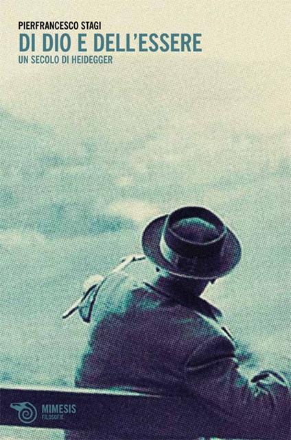 Di dio e dell'essere. Un secolo di Heidegger - Pierfrancesco Stagi - copertina