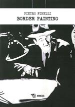 Border painting. Ediz. illustrata