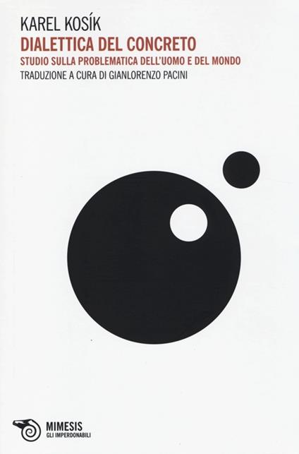 Dialettica del concreto. Studio sulla problematica dell'uomo e del mondo - Karel Kosík - copertina