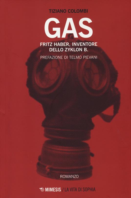 Gas. Fritz Haber, inventore dello Zyklon B. - Tiziano Colombi - copertina