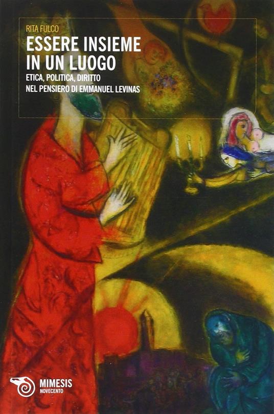 Essere insieme in un luogo. Etica, politica, diritto nel pensiero di Emmanuel Levinas - Rita Fulco - copertina