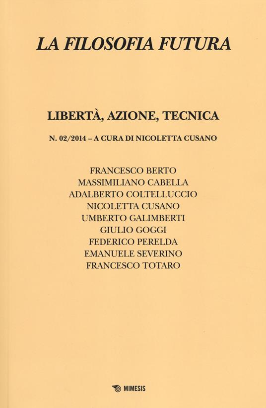 La filosofia futura (2014). Vol. 2: Libertà, azione, tecnica. - copertina